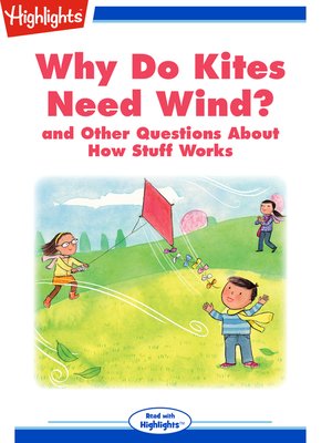 cover image of Why Do Kites Need Wind? and Other Questions About How Stuff Works